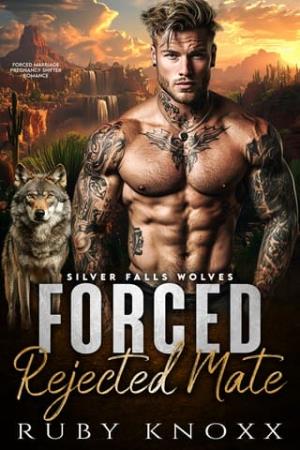 Forced Rejected Mate (Silver Falls Wolves #2)