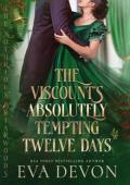 The Viscount’s Absolutely Tempting Twelve Days (The Notorious Briarwoods #18)