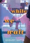 While We Wait