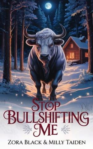 Stop Bullshifting Me (Snowy Cozy Shifter Romances #4)