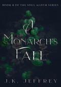 A Monarch’s Fall (Soul Match #4)