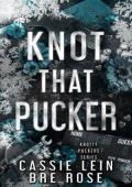 Knot That Pucker (Knotty Puckers #3)