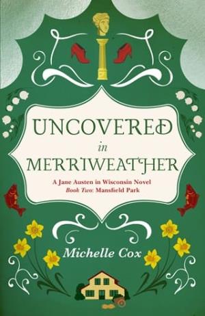 Uncovered in Merriweather (Jane Austen in Wisconsin #2)