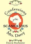 Confessions of the Scandalous Mrs. Darcy (Pride and Prejudice Variation)