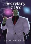 Secretary to the Orc (Indecent Monsters #3)