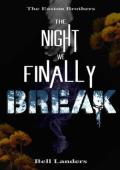 The Night We Finally Break (The Easton Brothers #4)