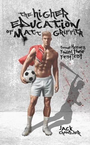 The Higher Education of Matt Griffith (darkly funny LGBTQ+ coming-of-age)