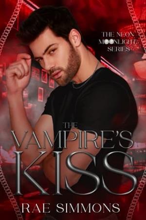The Vampire’s Kiss (Neon Moonlight #1)