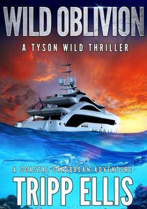 Wild Oblivion (Tyson Wild Thriller #88)