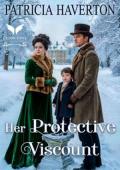 Her Protective Viscount (The Regency Guardians #2)
