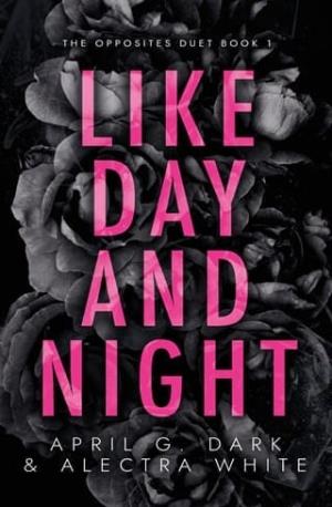 Like Day and Night (The Opposites Duet #1)