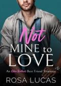 Not Mine to Love (Billionaire Brits #3)