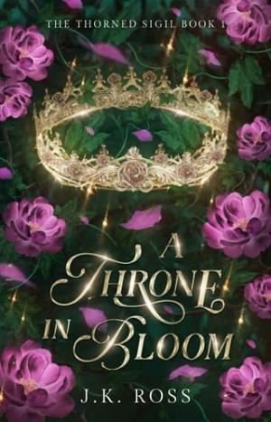 A Throne in Bloom (The Thorned Sigil #1)