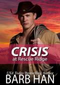 Crisis at Rescue Ridge (Rescue Ridge #6)