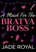 A Maid for the Bratva Boss (Bred by the Bratva Boss #6)