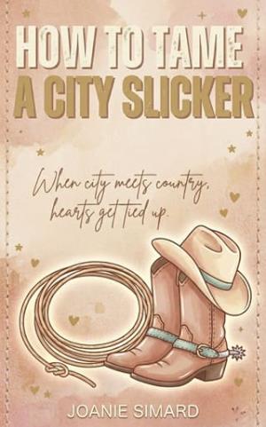 How to tame a City Slicker (HOW TO TAME #1)
