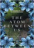 The Atom Between Us