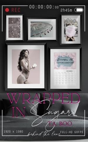 Wrapped in Sugar (Behind The Lens #15)