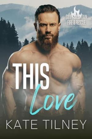This Love (Swift Mountain Fire & Rescue #4)