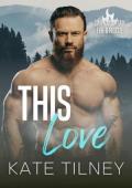 This Love (Swift Mountain Fire & Rescue #4)