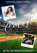 Catch (Destined Hearts #1)