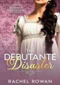 The Debutante Disaster (Regency Reputations #2)