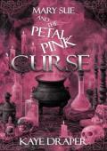 Mary Sue and the Petal Pink Curse