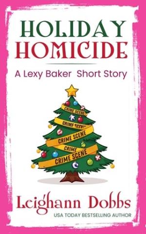 Holiday Homicide (Lexy Baker Cozy Mystery Short Story #1)
