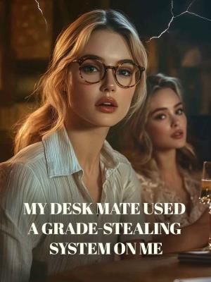 My Desk Mate Used a Grade-Stealing System on Me