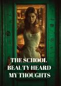 The School Beauty Heard My Thoughts