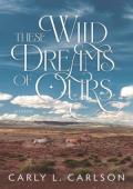 These Wild Dreams of Ours