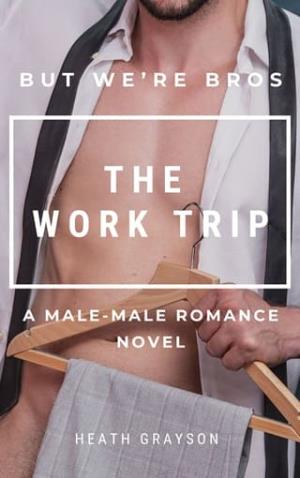 The Work Trip (But We’re Bros! #23)
