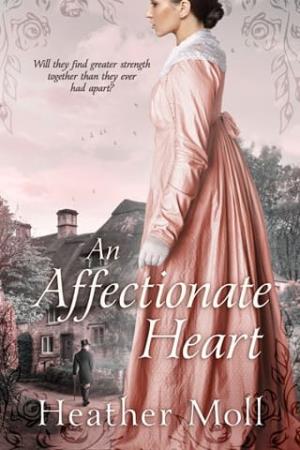 An Affectionate Heart (Pride and Prejudice Variation: Excessively Diverted)