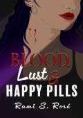 Blood, Lust, & Happy Pills (Bloodlust Duology #1)