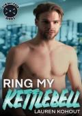 Ring My Kettlebell (Gym Rat Pack #1)