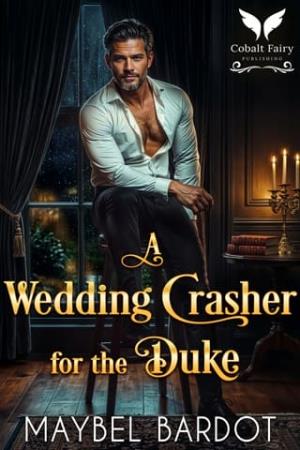 A Wedding Crasher for the Duke (Dukes of Unholy Temptation #1)