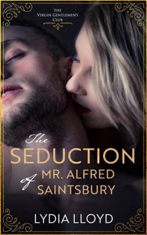 The Seduction of Mr. Alfred Saintsbury (The Virgin Gentlemen’s Club #1)