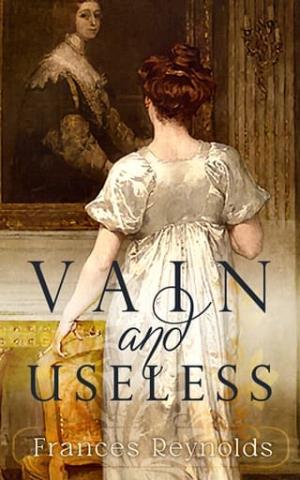 Vain and Useless (Pride and Prejudice Variation: Austenesque Vagaries)