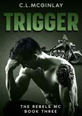 Trigger (The Rebel’s MC #3)