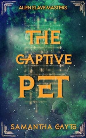 The Captive Pet (Alien Slave Masters #4)