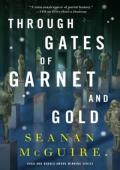 Through Gates of Garnet and Gold (Wayward Children #10)