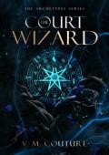 The Court Wizard (The Archetypes #1)