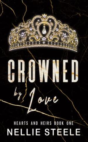 Crowned By Love (Hearts and Heirs #1)