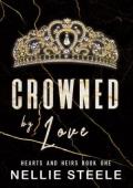 Crowned By Love (Hearts and Heirs #1)
