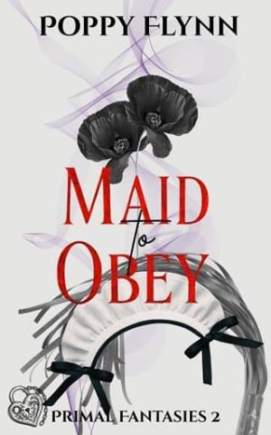 Maid to Obey (Primal Fantasies #2)