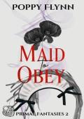 Maid to Obey (Primal Fantasies #2)