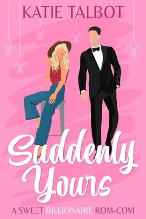Suddenly Yours (Celebrity Love in New Orleans #3)