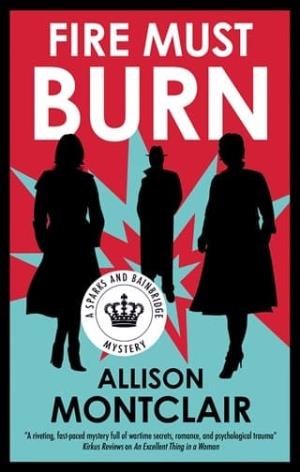Fire Must Burn (A Sparks and Bainbridge Mystery #8)