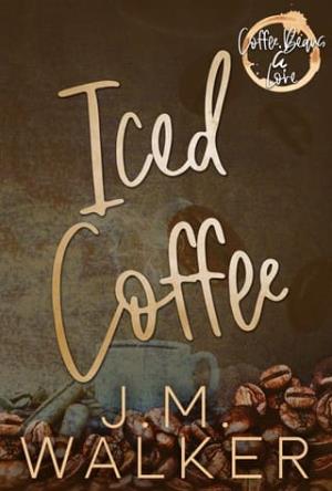 Iced Coffee (Coffee Beans & Love #2)