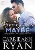Happily Ever Maybe (Montgomery Ink Legacy)